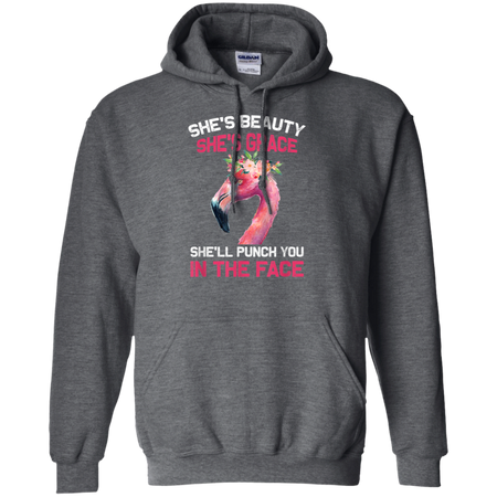 She s Beauty She s Grace She ll Punch You In The Face Shirt G185 Gildan Pullover Hoodie 8 oz