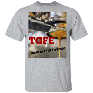 TGFE Thank God For Espresso Shirt G200 Gildan Ultra Cotton T-Shirt