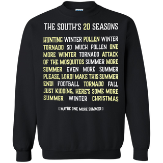 The South s 20 seasons hunting winter pollen winter tornado so much Sweatshirt