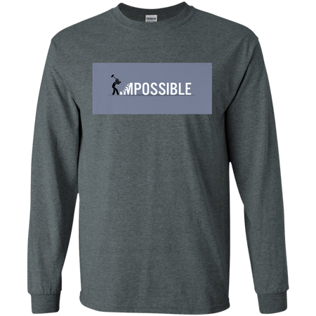 Nothing's Impossible Tee Shirt G240 Gildan LS Ultra Cotton T-Shirt