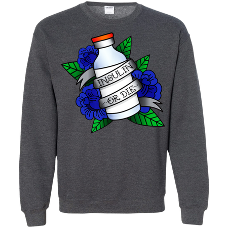 Type 1 Diabetes Insulin Or Die Vintage Tattoo Shirt G180 Gildan Crewneck Pullover Sweatshirt 8 oz