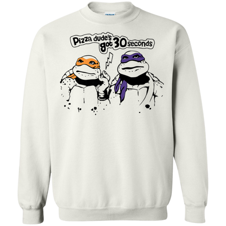 Pizza Dude's Got 30 Sec Funny Turtle Shirt G180 Gildan Crewneck Pullover Sweatshirt  8 oz.