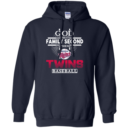 God First Family Second Then Minnesota Twins Baseball Hoodie