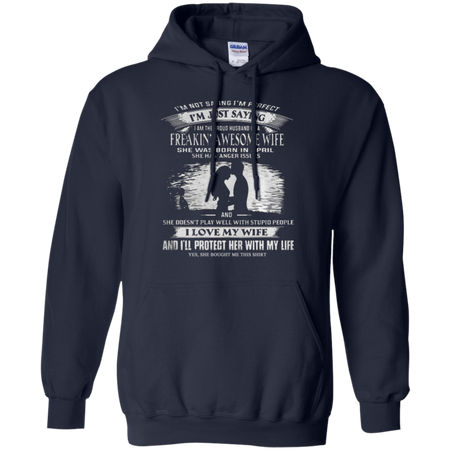 Iäó m not saying iäó m perfect iäó m just saying freakin awesome wife Hoodie