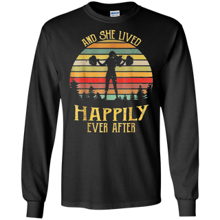 And She Lived Happily Ever After Weightlifting Shirt G240 Gildan LS Ultra Cotton T Shirt