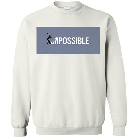 Nothing's Impossible Tee Shirt G180 Gildan Crewneck Pullover Sweatshirt  8 oz.