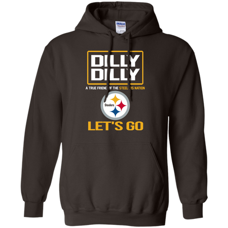 Dilly Dilly a True Friend of The Steelers Nation Les t go T shirt