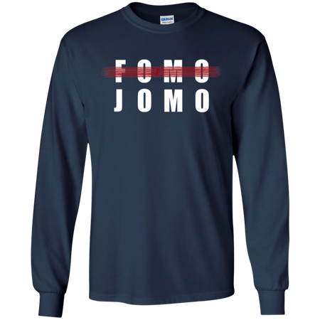 Fomo Jomo Shirt G240 Gildan LS Ultra Cotton T Shirt