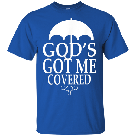 Covered Got Me Shirt G200 Gildan Ultra Cotton T-Shirt