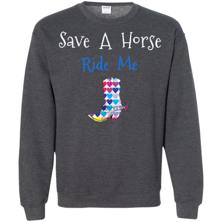 Save Horse Ride Me Shirt G180 Gildan Crewneck Pullover Sweatshirt 8 oz