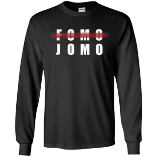 Fomo Jomo Shirt G240 Gildan LS Ultra Cotton T Shirt