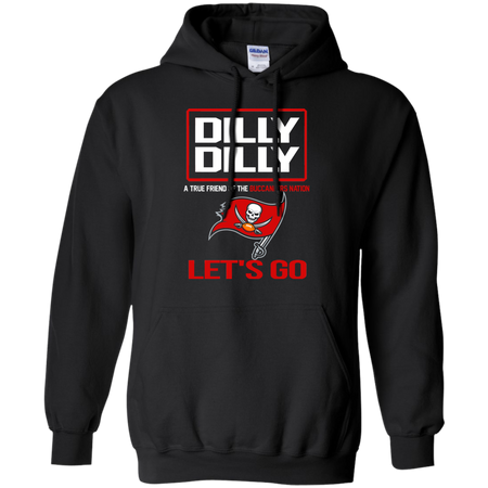 Dilly Dilly a True Friend of The Buccaneers Nation Les t go T shirt