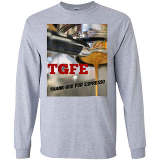 TGFE Thank God For Espresso Shirt G240 Gildan LS Ultra Cotton T-Shirt