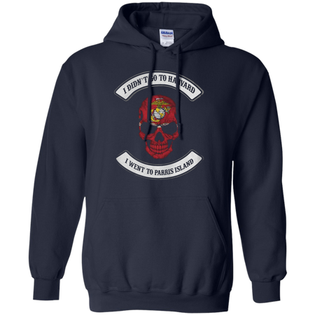 I didn t go to Harvard I went to parris island Hoodie