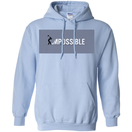 Nothing s Impossible Tee Shirt G185 Gildan Pullover Hoodie 8 oz