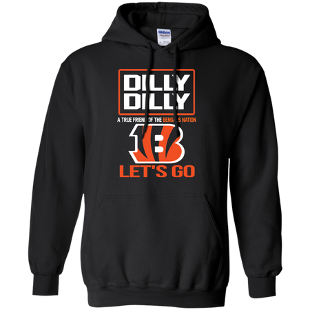 Dilly Dilly a True Friend of The Bengals Nation Les t go T shirt