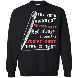 Try Your Hardest Do Your Best But Always Remember Shirt G180 Gildan Crewneck Pullover Sweatshirt 8 oz