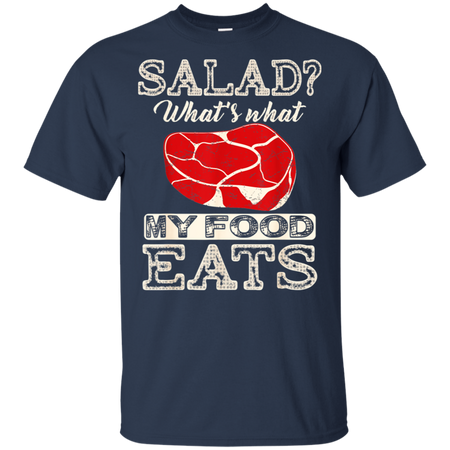 Salad That's What My Food Eats Shirt G200 Gildan Ultra Cotton T-Shirt