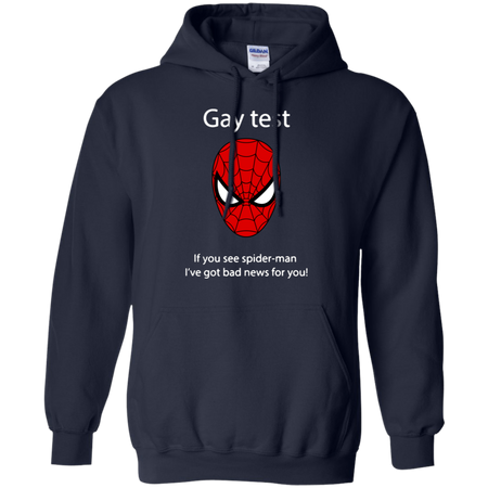 Gay test if you see spider man I ve got bad news for you Hoodie