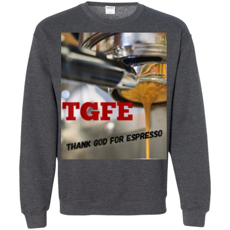 TGFE Thank God For Espresso Shirt G180 Gildan Crewneck Pullover Sweatshirt  8 oz.