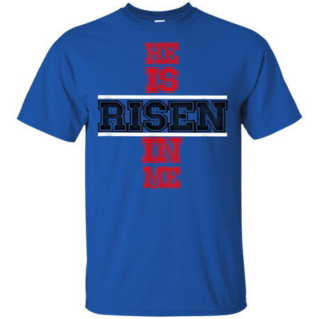 He Is Risen In Me Christ Shirt G200 Gildan Ultra Cotton T Shirt