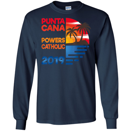 Punta Cana Power Catholic Senior Trip 2019 Matching Shirt G240 Gildan LS Ultra Cotton T-Shirt