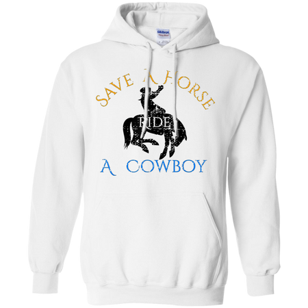 Save Horse Ride Cowboy Shirt G185 Gildan Pullover Hoodie 8 oz