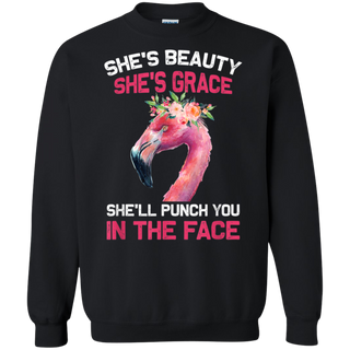 She s Beauty She s Grace She ll Punch You In The Face Shirt G180 Gildan Crewneck Pullover Sweatshirt 8 oz