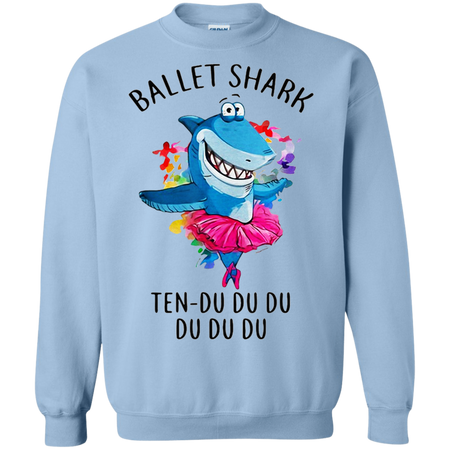 Ballet Shark Ten Du Du Du Funny For Ballet Dancer Shirt G180 Gildan Crewneck Pullover Sweatshirt  8 oz.