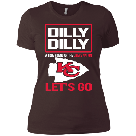 Dilly Dilly a True Friend of The Chiefs Nation Les t go T shirt