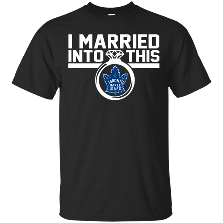 Toronto Maple Leafs I Married Into This Shirt T Shirt