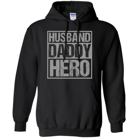 Men s Husband Daddy Hero Shirt G185 Gildan Pullover Hoodie 8 oz