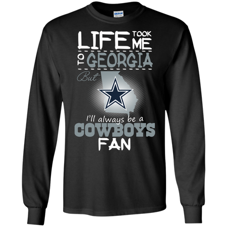 Cowboys Life Took Me To Georgia T shirt