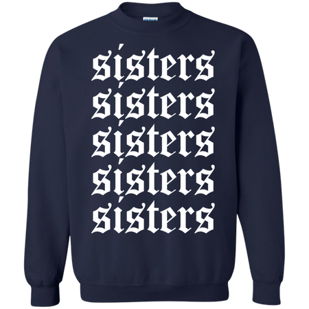 Hi Sisters Shirt G180 Gildan Crewneck Pullover Sweatshirt 8 oz