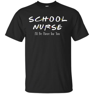 F.R.I.E.N.D.S School Nurse I'll be there for You T-shirt TT06
