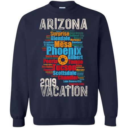 Arizona Vacation 2019 Spring Break Cities Map Throwback Shirt G180 Gildan Crewneck Pullover Sweatshirt 8 oz