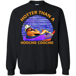 Hotter Than A Hoochie Coochie Shirt G180 Gildan Crewneck Pullover Sweatshirt 8 oz