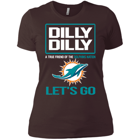 Dilly Dilly a True Friend of The Dolphins Nation Les t go T shirt