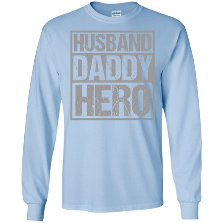 Men's Husband Daddy Hero Shirt G240 Gildan LS Ultra Cotton T-Shirt