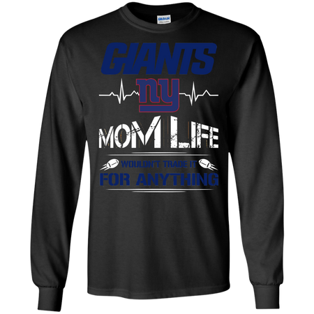 Nothing Better Than Being A Mom Life Of A Giants T shirt