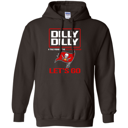 Dilly Dilly a True Friend of The Buccaneers Nation Les t go T shirt