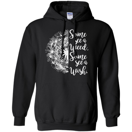 Some see a weed some see a wish Dandelion shirt Hoodie