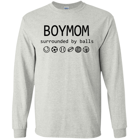 Womens Boy Mom Surrounded By Balls Shirt G240 Gildan LS Ultra Cotton T-Shirt