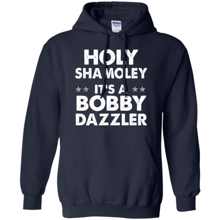 Curse of Oak Island Holy Shamoley Bobby Dazzler Shirt G185 Gildan Pullover Hoodie 8 oz