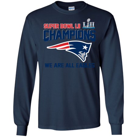 NFL Super Bowl LII Champions we are all Patriots T Shirt