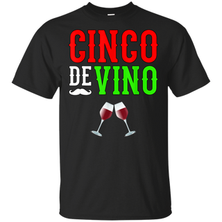 Wine Vino Cinco De Mayo Funny Mexico Shirt G200 Gildan Ultra Cotton T-Shirt