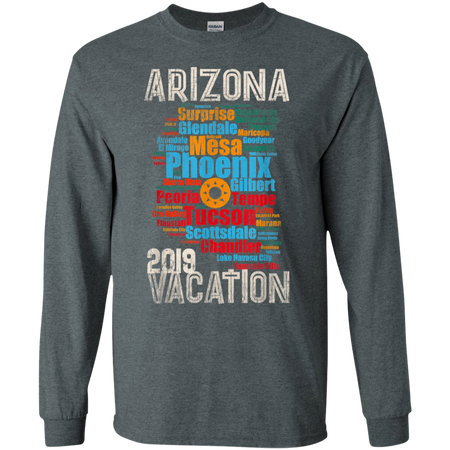 Arizona Vacation 2019 Spring Break Cities Map Throwback Shirt G240 Gildan LS Ultra Cotton T Shirt