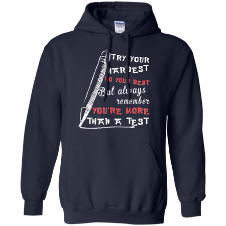 Try Your Hardest Do Your Best But Always Remember Shirt G185 Gildan Pullover Hoodie 8 oz