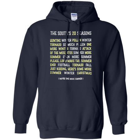 The South s 20 seasons hunting winter pollen winter tornado so much Hoodie