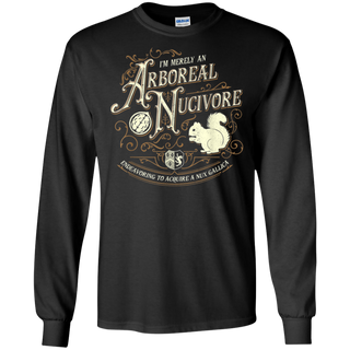 Just A Squirrel Trying To Get A Nut  Fun Vocabulary Shirt G240 Gildan LS Ultra Cotton T-Shirt